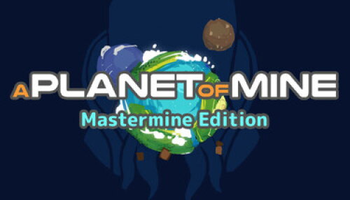 Download A Planet of Mine MasterMine Edition