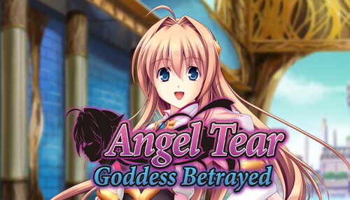 Download Angel Tear: Goddess Betrayed