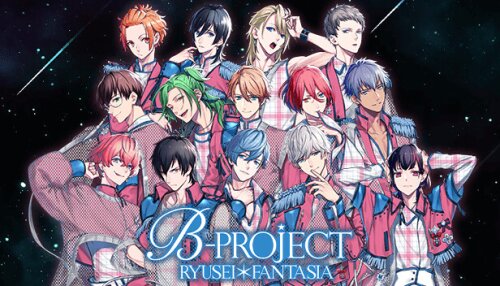 Download B-PROJECT RYUSEI*FANTASIA