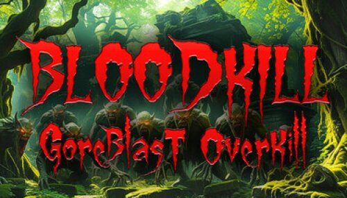 Download BLOODKILL: Goreblast Overkill