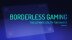 Download Borderless Gaming