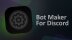 Download Bot Maker For Discord
