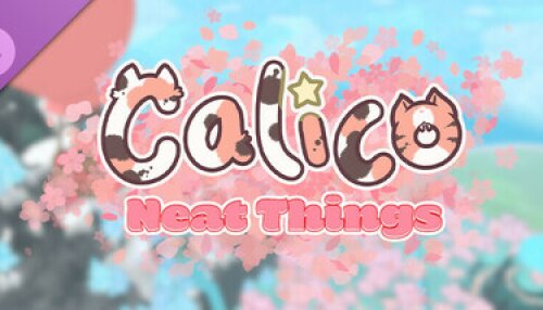 Download Calico - Neat Things DLC