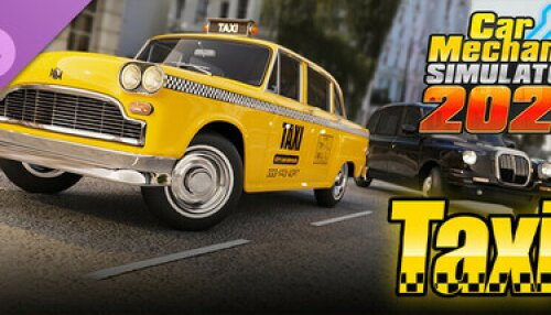 Download Car Mechanic Simulator 2021 - Taxi DLC