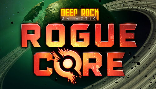 Download Deep Rock Galactic: Rogue Core