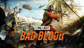 Download Dying Light: Bad Blood