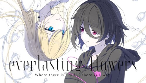 Download Everlasting Flowers - Where there is a will, there is a way