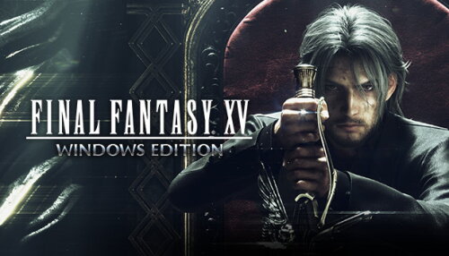 Download FINAL FANTASY XV WINDOWS EDITION