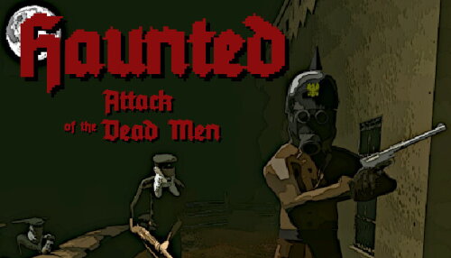 Download Haunted: Attack of the Dead Men