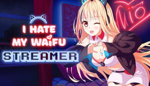 Download I Hate My Waifu Streamer