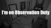 Download I'm on Observation Duty