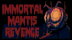 Download Immortal Mantis: Revenge