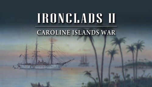 Download Ironclads 2: Caroline Islands War 1885