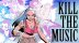 Download Kill The Music