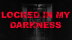 Download Locked in my Darkness
