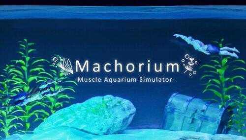 Download Machorium -Muscle Aquarium Simulator-