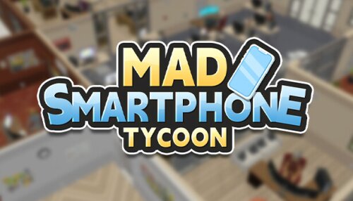 Download Mad Smartphone Tycoon