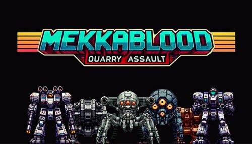 Download Mekkablood: Quarry Assault