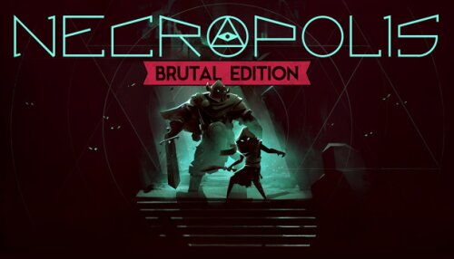 Download NECROPOLIS: BRUTAL EDITION
