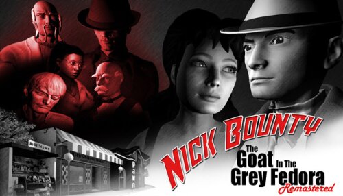 Download Nick Bounty - The Goat in the Grey Fedora: Remastered