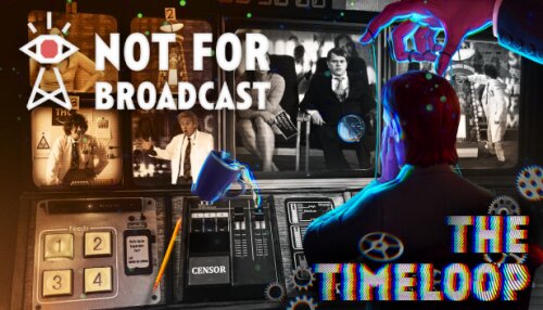 Download Not For Broadcast: The Timeloop