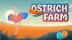Download Ostrich Farm