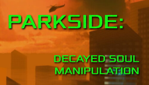 Download PARKSIDE: DECAYED SOUL MANIPULATION
