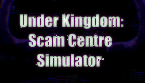 Download Scam Center Simulator: UnderKingdom