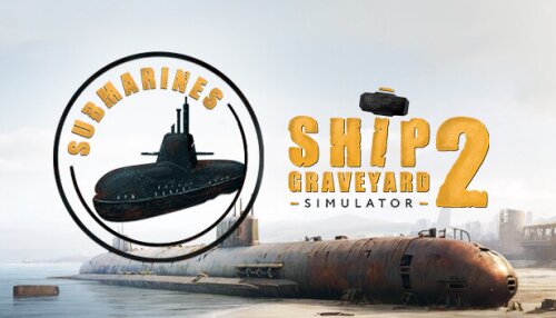 Download Ship Graveyard Simulator 2 - Submarines DLC