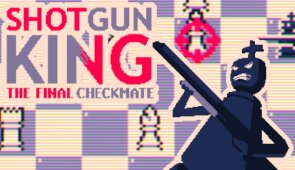 Download Shotgun King: The Final Checkmate