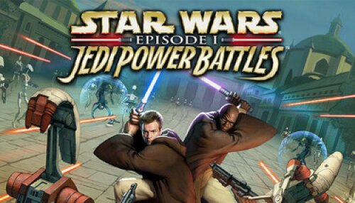 Download STAR WARS™: Episode I: Jedi Power Battles™