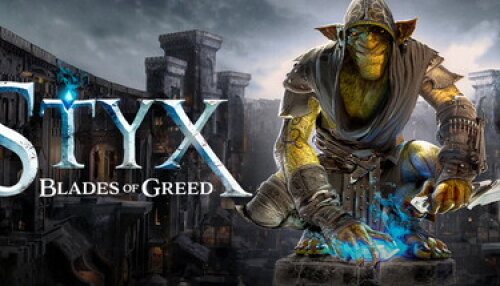 Download Styx: Blades of Greed