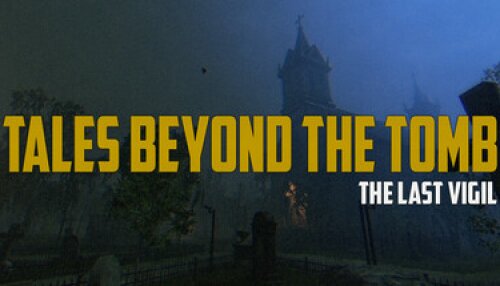 Download Tales Beyond The Tomb - The Last Vigil