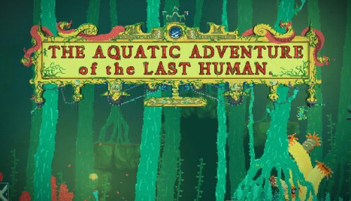 Download The Aquatic Adventure of the Last Human