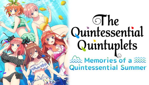 Download The Quintessential Quintuplets - Memories of a Quintessential Summer