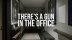 Download There's a Gun in the Office