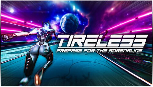 Download TIRELESS: Prepare For The Adrenaline