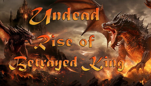 Download Undead: Rise of the Betrayed King