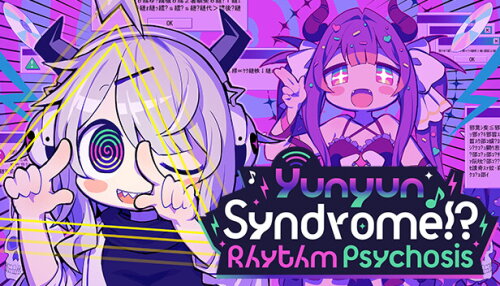 Download Yunyun Syndrome!? Rhythm Psychosis